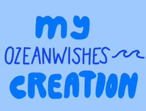 My Own Creation Ozeanwishes